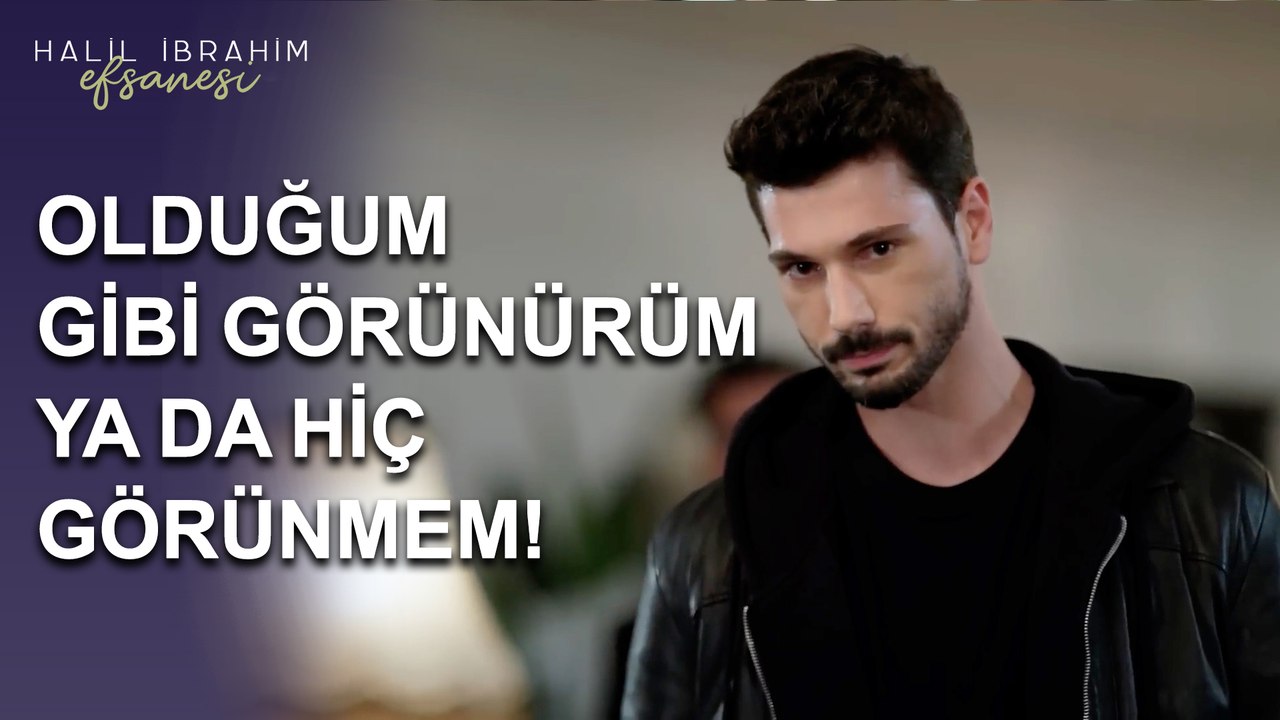 Ya Olduğum Gibi Görünürüm, Ya da Hiç Görünmem! - Halil İbrahim Efsanesi