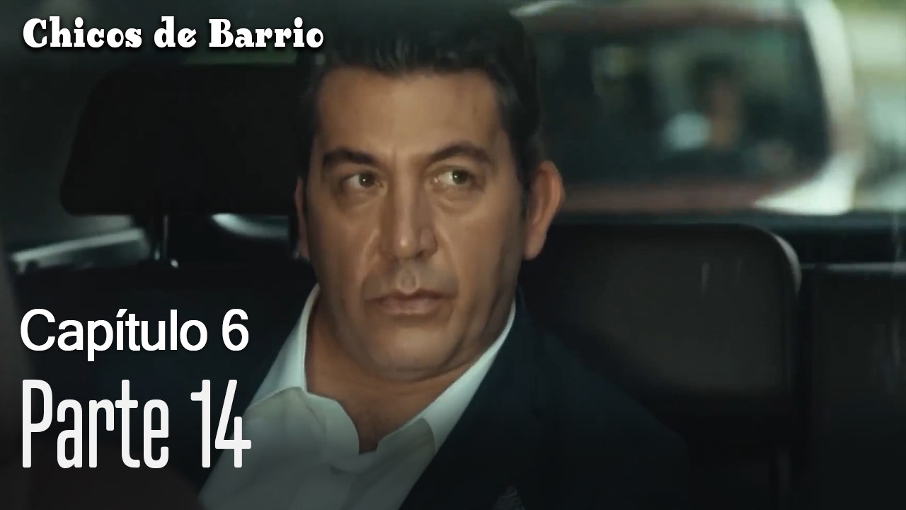 Capitulo 6 parte 14-Chicos Barrrio