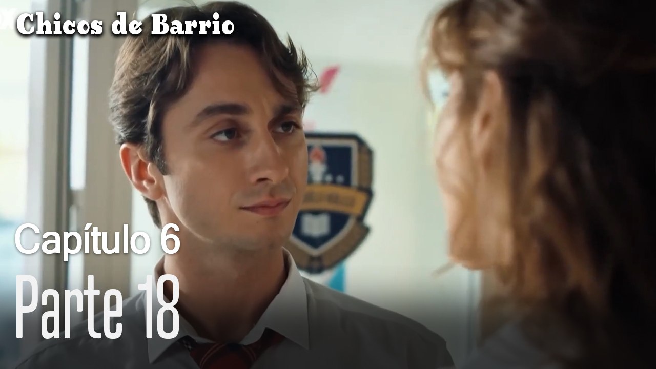 Capitulo 6 parte 18-Chicos Barrrio