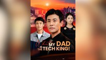 What My Dad is The Tech King Full Movies