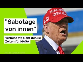 Donald Trump: "Sabotage von innen" – Verbündete sieht dunkle Zeiten für MAGA