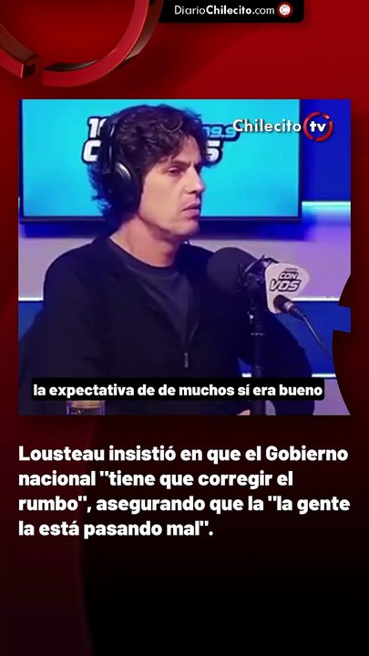 Lousteau insistió en que el Gobierno nacional "tiene que corregir el rumbo", asegurando que la "la gente la está pasando mal".