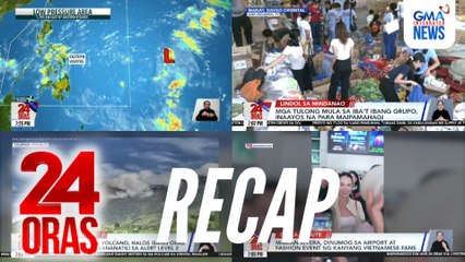 24 Oras: (Part 2) Lindol sa Visayas at Mindanao| LPA, posibleng maging bagyo | Marian Rivera, dinumog ng Vietnamese fans, atbp.