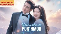 Una y otra vez, por amor Completo en Español