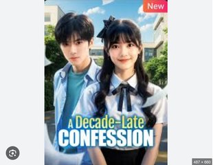 A Decade Late Confession Chinese Drama - English Sub