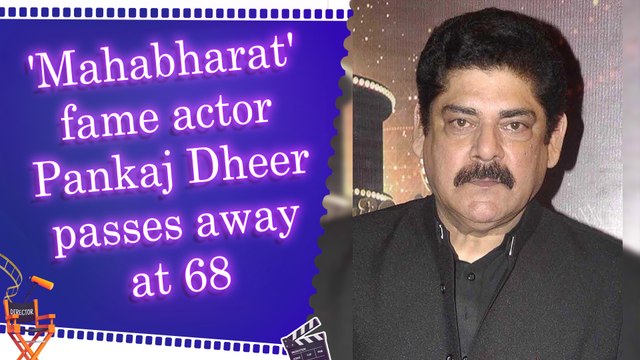 'Mahabharat's Karn's Pankaj Dheer passes away at 68, Television mourns his loss 