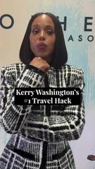 Kerry Washington's #1 Travel Hack
