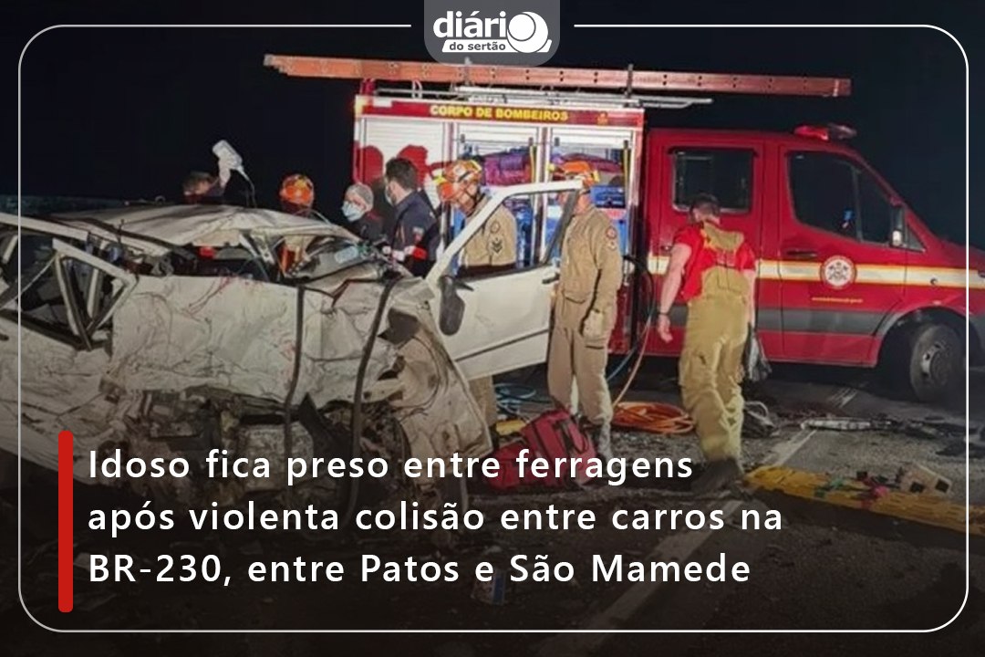 Idoso fica preso entre ferragens após violenta colisão entre carros na BR-230, entre Patos e São Mamede