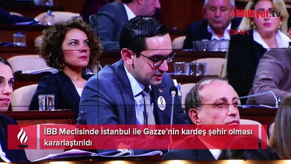 İBB Meclisinde İstanbul ile Gazze'nin kardeş şehir olması kararlaştırıldı