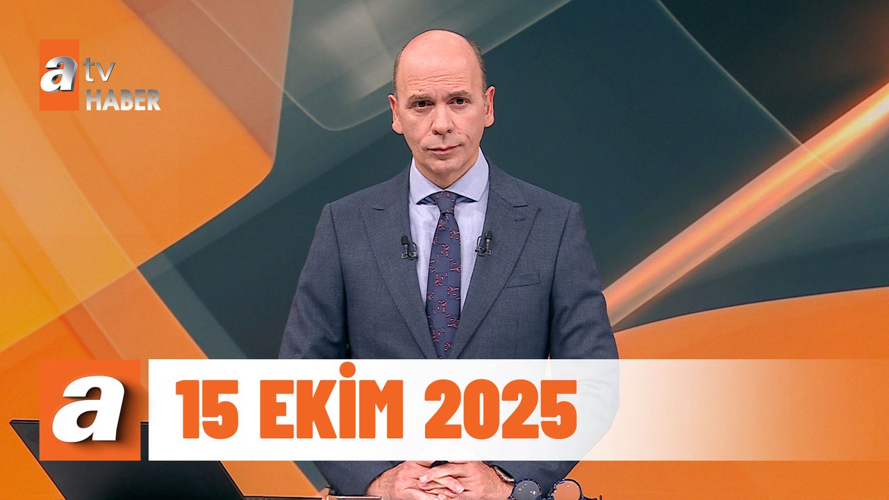 atv Ana Haber | 15 Ekim 2025