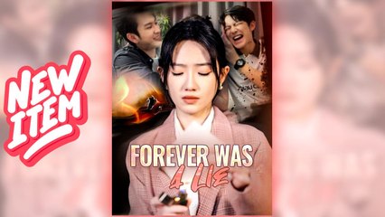 Forever Was a Lie (NEW) - FULL [Eng Sub]
