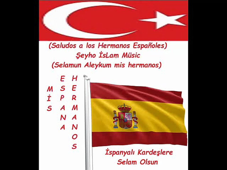 İspanyalı Kardeşlere Selam Olsun (Espana)