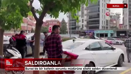 Bursa'da bir kafenin sorumlu müdürüne silahlı saldırı düzenlendi