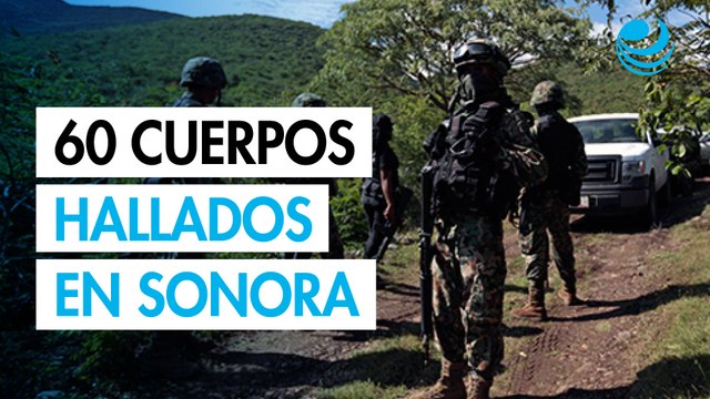 Sonora: 60 cuerpos hallados fueron “ajuste de cuentas”, confirma Fiscalía
