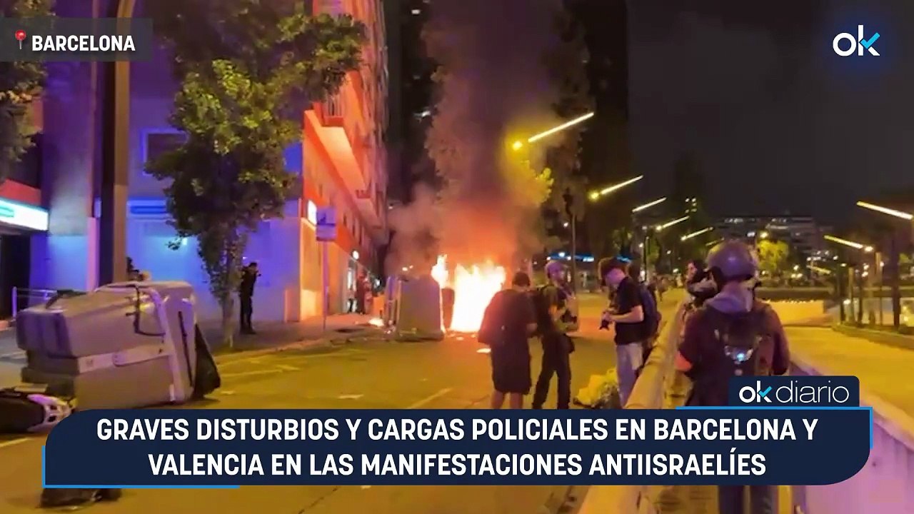 Graves disturbios y cargas policiales en Barcelona y Valencia en las manifestaciones antiisraelíes