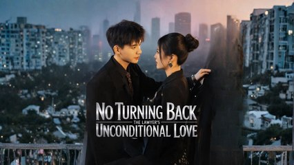 No Turning Back The Lawyer’s Unconditional Love - FULL HD MOVIE [Eng Sub]