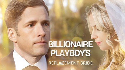 Billionaire Playboy's Replacement Bride