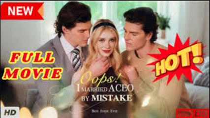 ❣️🔥🎬 Oops I married a CEO by mistake  dailymotion