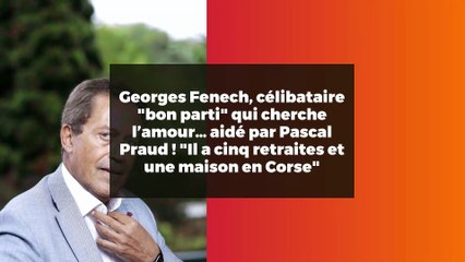 Georges Fenech, célibataire "bon parti" qui cherche l’amour… aidé par Pascal Praud ! "Il a cinq retraites et une maison en Corse"