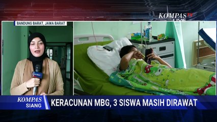 Keracunan MBG di Bandung Barat, 3 Siswa Masih Dirawat di RSUD Lembang | KOMPAS SIANG