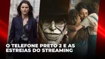 O Telefone Preto 2 e as estreias do streaming | Agenda Cultural