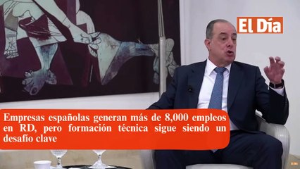 Empresas españolas generan más de 8,000 empleos en RD, pero formación técnica sigue siendo un desafío clave