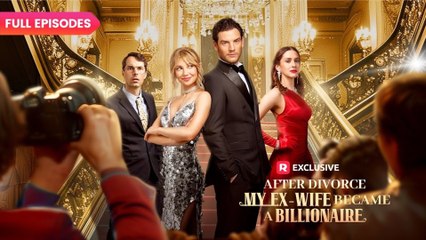 After Divorce, My Ex-Wife Became A Billionaire - Full Movie
