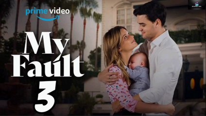My Fault (2023) - Watch the Full Movie on Dailymotion 🎬