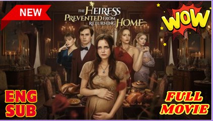 The Heiress Prevented From Returning Home