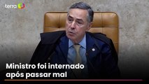Barroso é levado para hospital após passar mal em Brasília