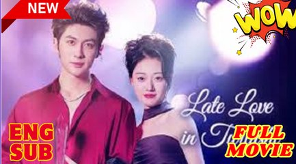 Late Love in Twilight - Twilight of Betrayal chinese drama (P 1-2)