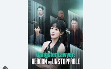 Gangster Lawyer Reborn and Unstoppable Full Chinese Drama - English Sub