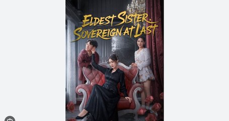 Eldest Sister Sovereign at Last Chinese Drama - English Sub