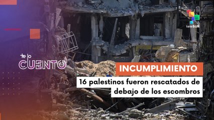 Te Lo Cuento 15-10-2025: Régimen israelí continúa su asedio en Gaza
