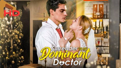 Surrender To My Dominant Doctor - Full Movie