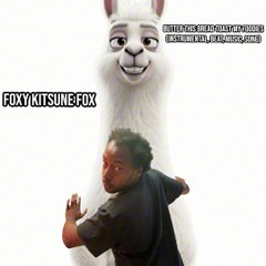Foxy Kitsune Fox: Butter This Bread Toast My Foodies (Instrumental, Beat, Music, Song) (10.05.2025)