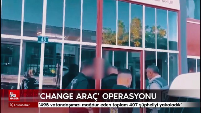 Ali Yerlikaya: Change Araç operasyonlarımızda 35 şüpheliyi yakaladık
