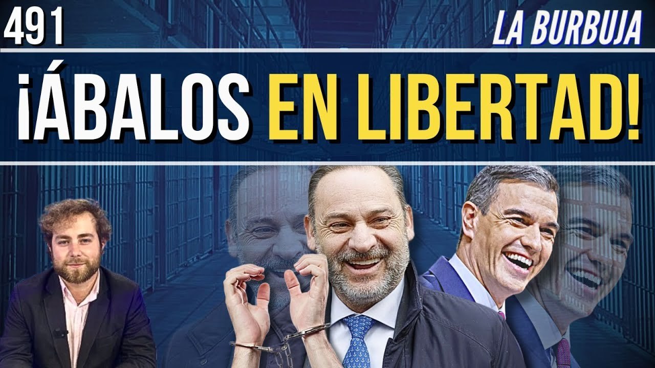 La Burbuja #491 / Surrealismo 'Supremo': El juez deja en libertad a Ábalos pese al riesgo de fuga