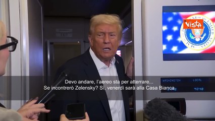 Trump: Se incontrerò Zelensky? Venerdì sarà alla Casa Bianca