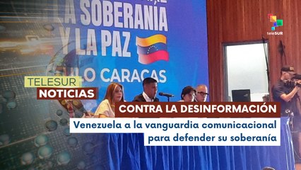 Venezuela fortalece su defensa comunicacional ante el asedio de EE.UU.