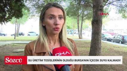 Su üretim tesislerinin olduğu Bursa'nın içecek suyu kalmadı!