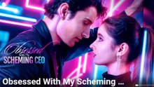 Obsessed With My Scheming CEO Full Movie
