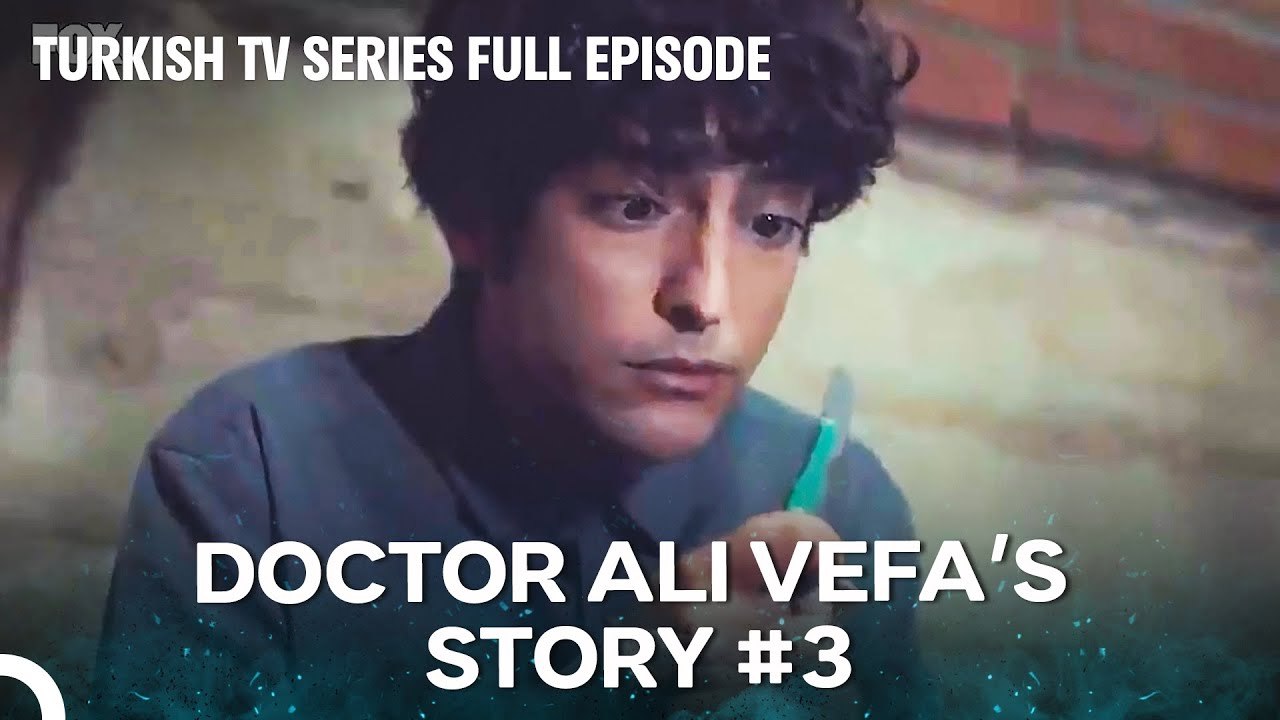 Doctor Ali Vefa's Story #3