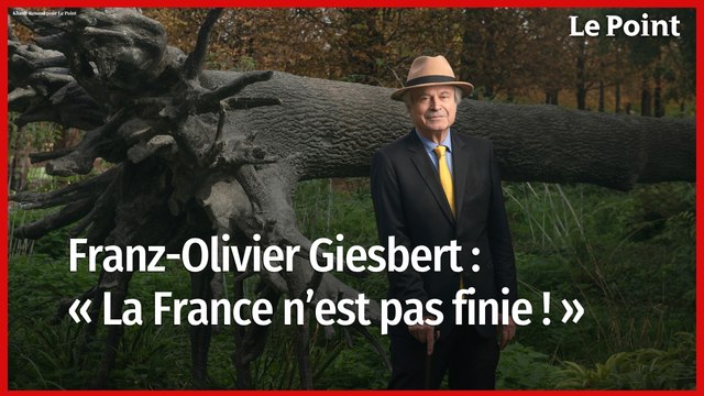 Franz-Olivier Giesbert : « La France n’est pas finie ! »