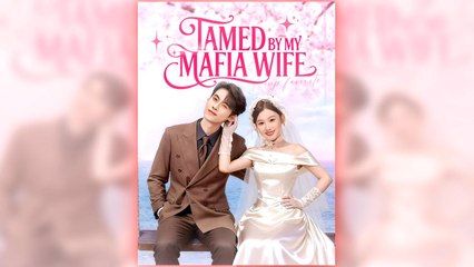 Tamed By My Mafia Wife – Full HD Movie 2025 [EngSub]