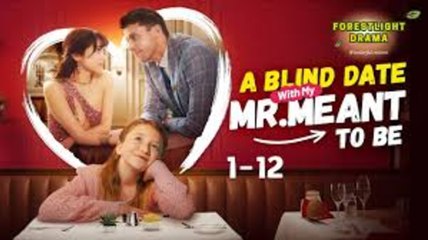A Blind Date with My Mr Meant to be - FULL MOVIES ENGLISH SUB