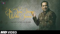 Jis Tan Laage Wohi Jaane | Piya Ji Dekho | Rahat Fateh Ali Khan