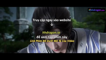 Thế Giới Hoàn Mỹ Tập 237 Vietsub Thuyết Minh