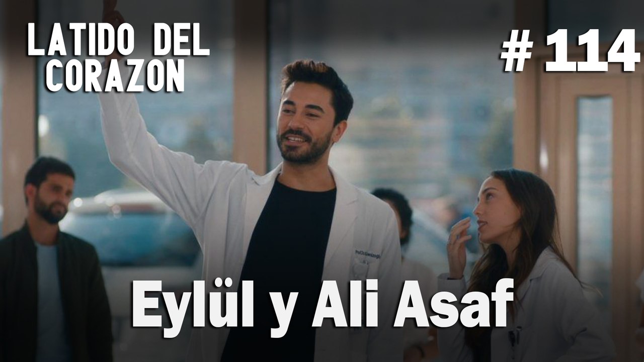 Eylül y Ali Asaf #114 - Latido Del Corazon