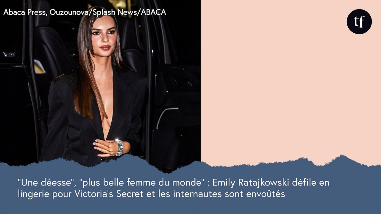 “Une déesse”, “plus belle femme du monde” : Emily Ratajkowski défile en lingerie pour Victoria’s Secret et les internautes sont envoûtés